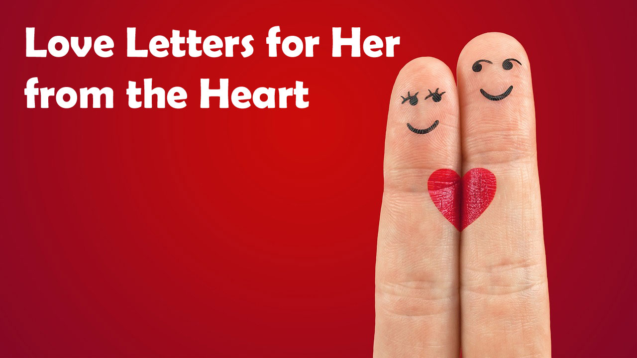 150+ Love Letters for Her from the Heart : Express Your Deep Affection