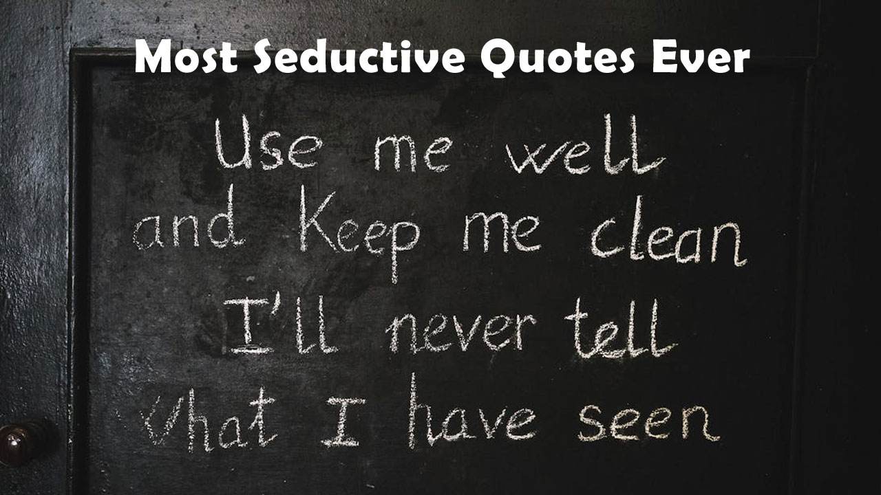 Most Seductive Quotes Ever