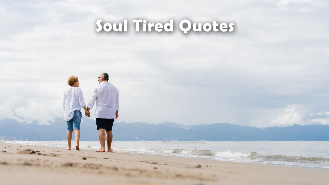 150+ Soul Tired Quotes : Finding Solace When Your Spirit Needs Rest